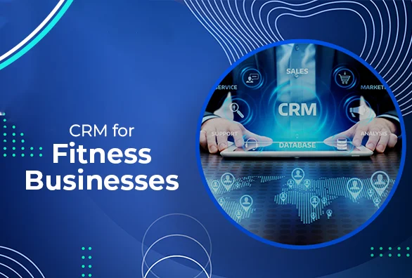 CRM for fitness businesses